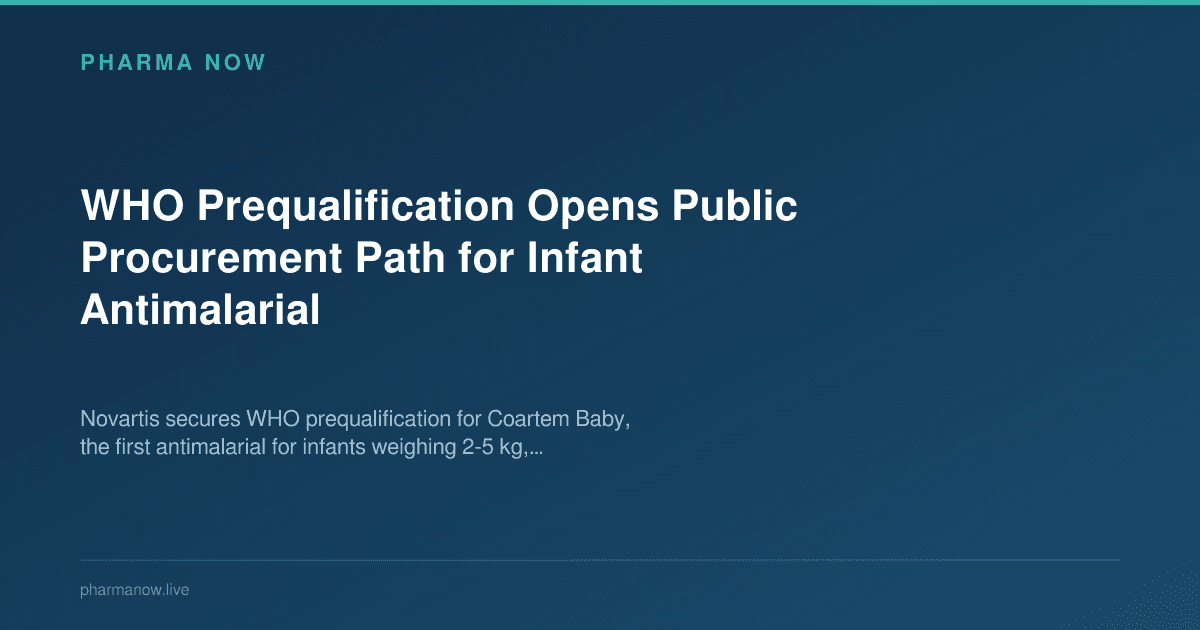 WHO Prequalification Opens Public Procurement Path for Infant Antimalarial