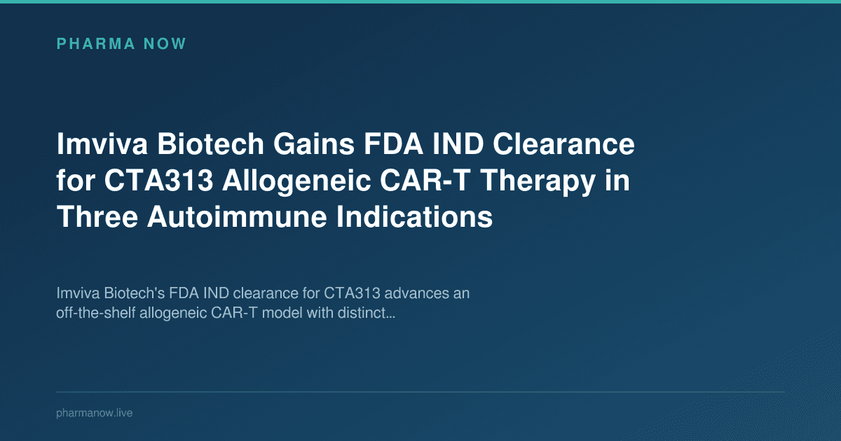 Imviva Biotech Gains FDA IND Clearance for CTA313 Allogeneic CAR-T Therapy in Three Autoimmune Indications
