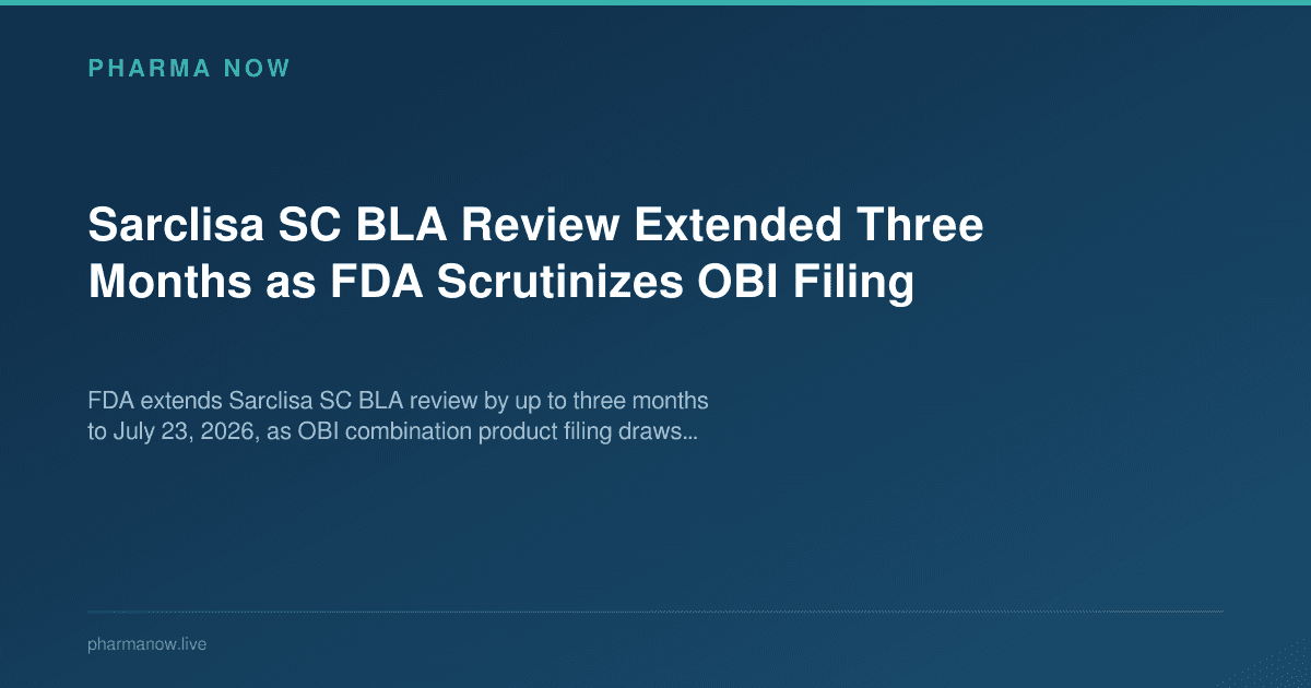 Sarclisa SC BLA Review Extended Three Months as FDA Scrutinizes OBI Filing