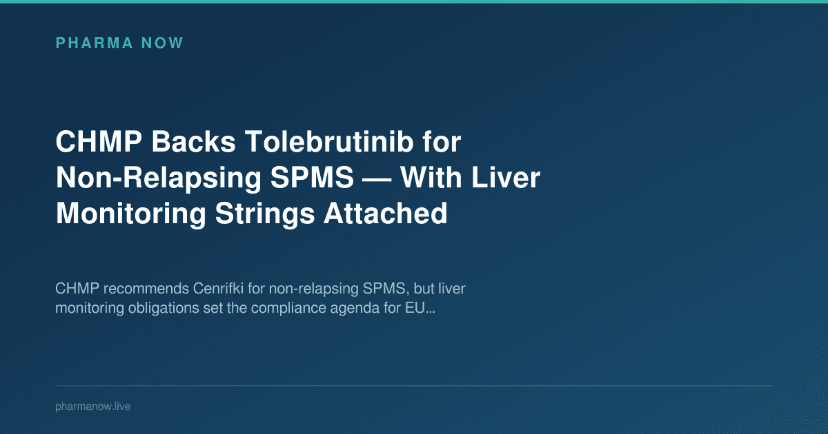 CHMP Backs Tolebrutinib for Non-Relapsing SPMS — With Liver Monitoring Strings Attached