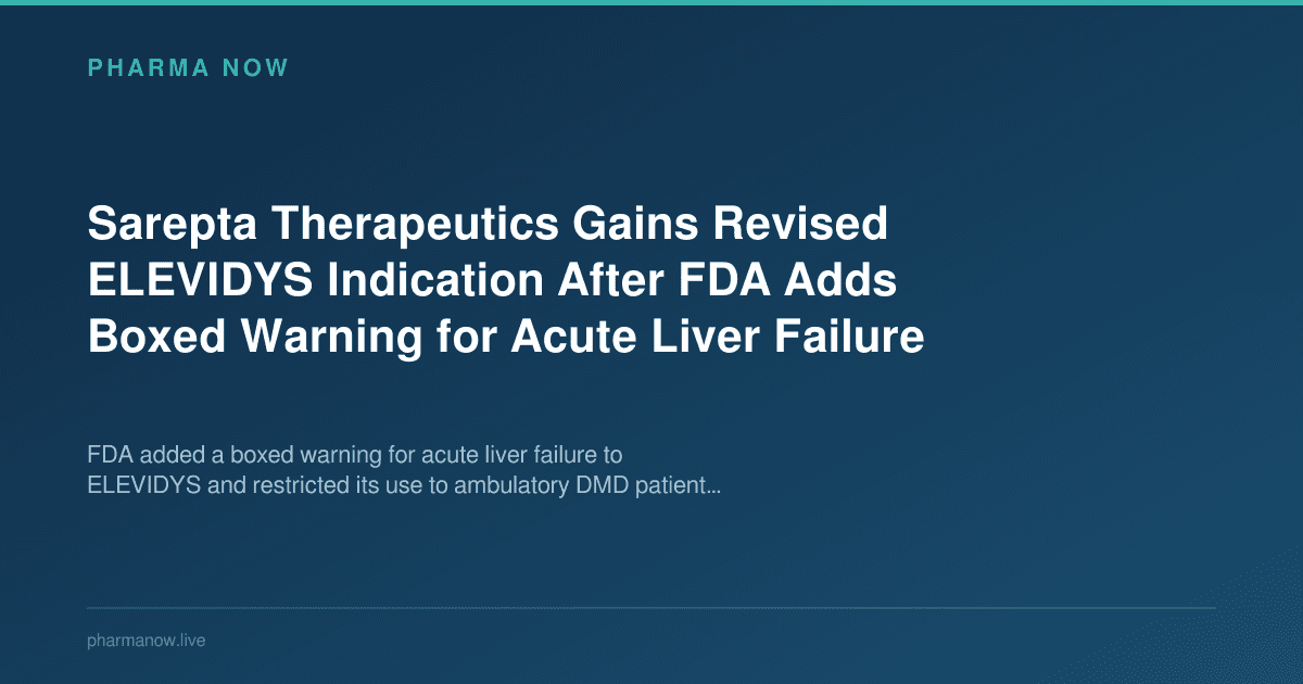 Sarepta Therapeutics Gains Revised ELEVIDYS Indication After FDA Adds Boxed Warning for Acute Liver Failure