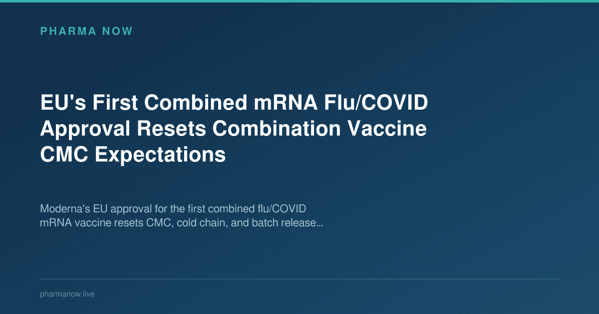 EU's First Combined mRNA Flu/COVID Approval Resets Combination Vaccine CMC Expectations
