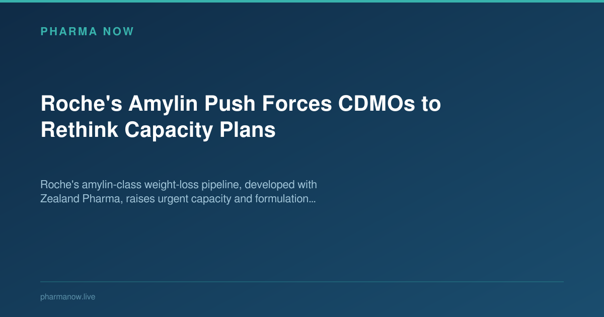 Roche's Amylin Push Forces CDMOs to Rethink Capacity Plans