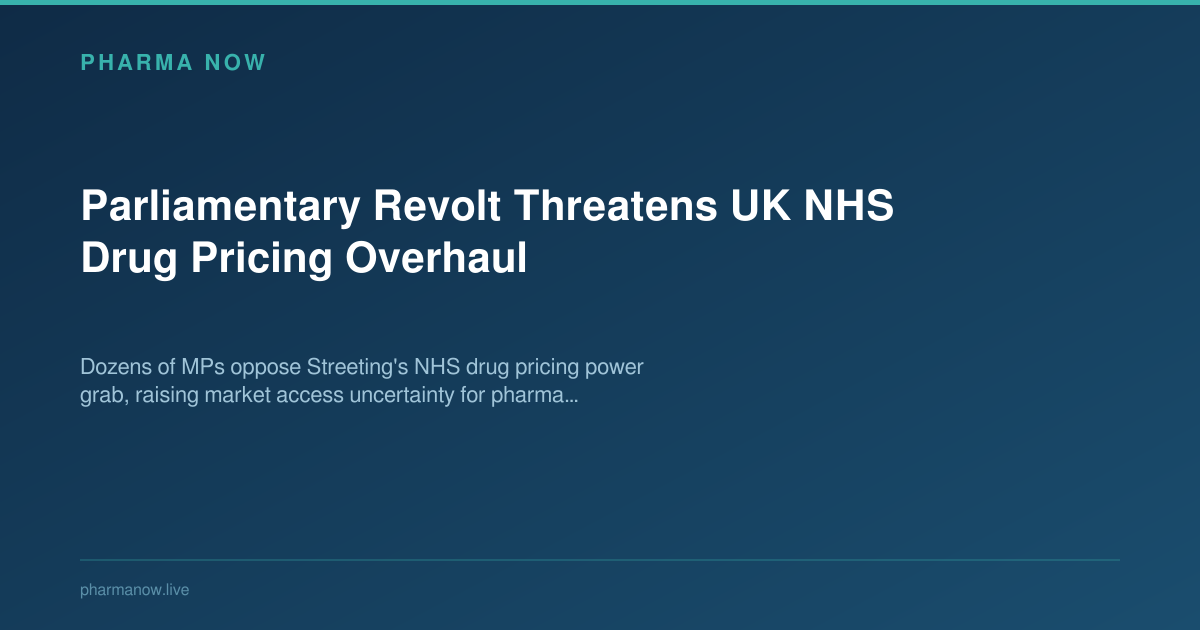 Parliamentary Revolt Threatens UK NHS Drug Pricing Overhaul