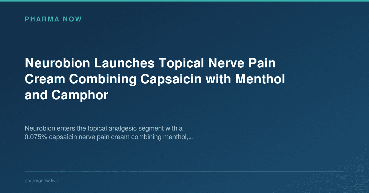 Neurobion Launches Topical Nerve Pain Cream Combining Capsaicin with Menthol and Camphor