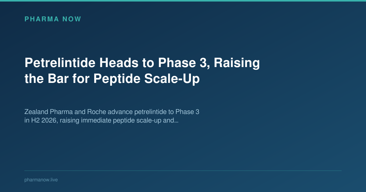 Petrelintide Heads to Phase 3, Raising the Bar for Peptide Scale-Up
