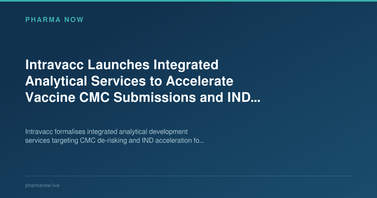 Intravacc Launches Integrated Analytical Services to Accelerate Vaccine CMC Submissions and IND Readiness