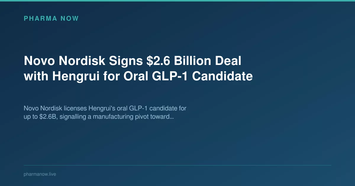 Novo Nordisk Signs $2.6 Billion Deal with Hengrui for Oral GLP-1 Candidate