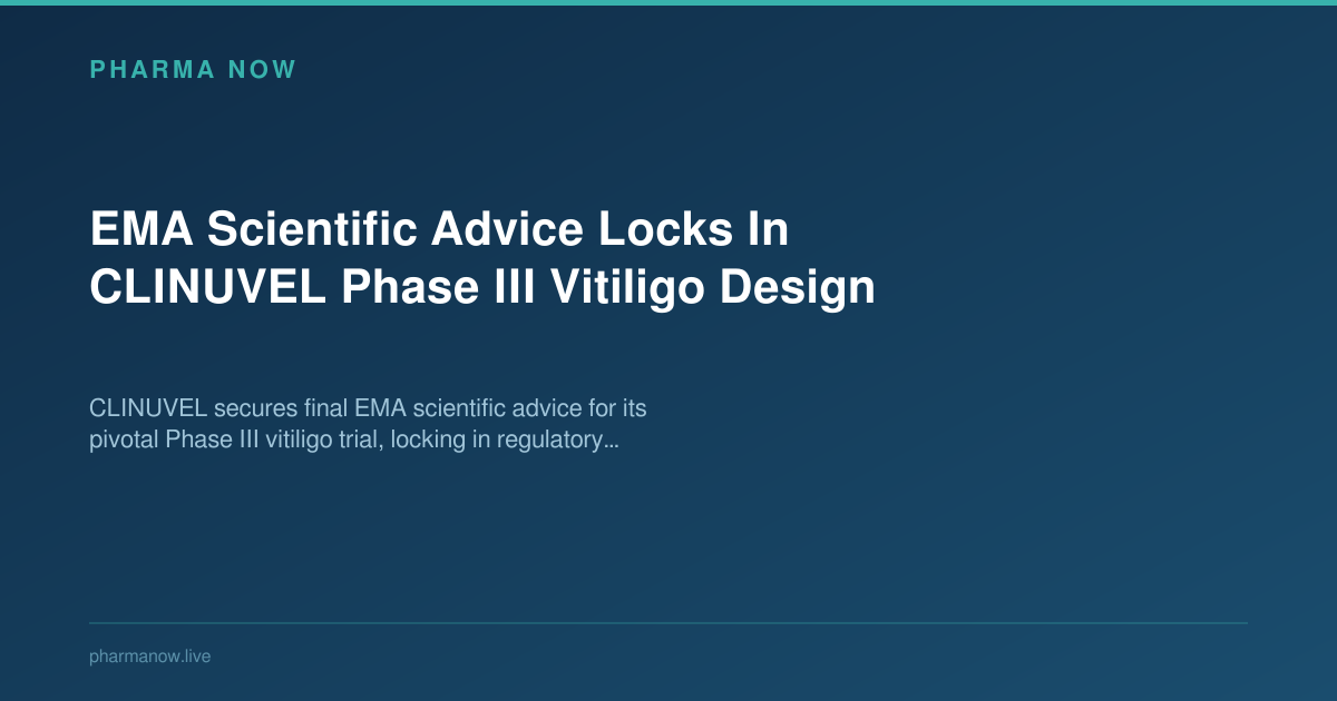 EMA Scientific Advice Locks In CLINUVEL Phase III Vitiligo Design