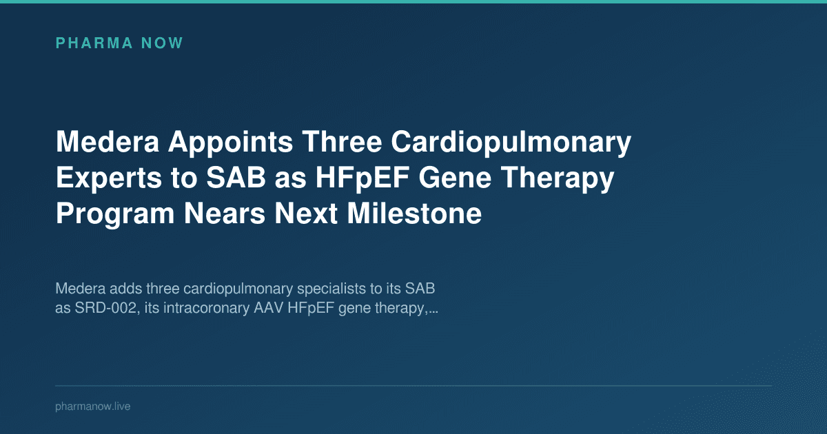 Medera Appoints Three Cardiopulmonary Experts to SAB as HFpEF Gene Therapy Program Nears Next Milestone