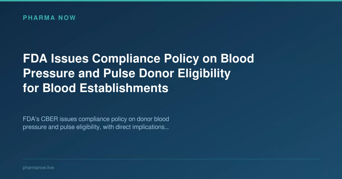 FDA Issues Compliance Policy on Blood Pressure and Pulse Donor Eligibility for Blood Establishments