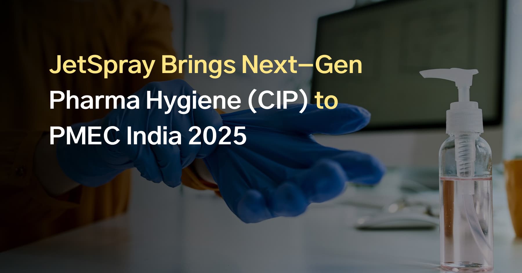JetSpray Announce Participation at CPHI & PMEC India 2025, Reinforcing Its Commitment to Smarter, Safer Pharma Hygiene.