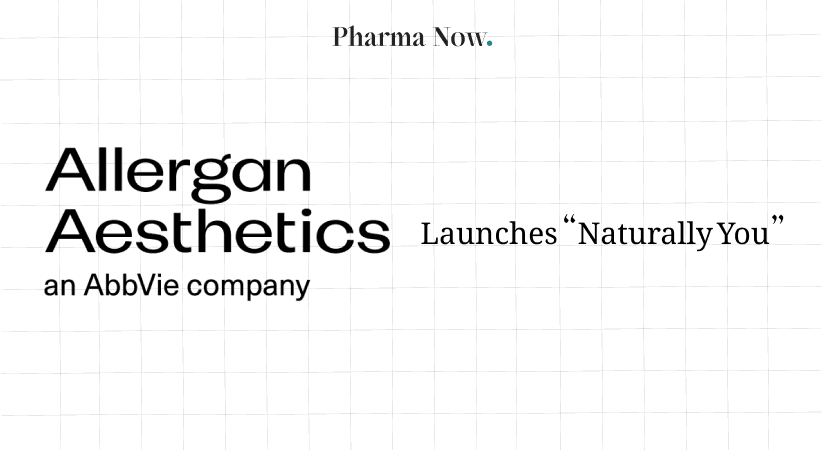 Allergan Aesthetics Launches “Naturally You” Campaign For Hyaluronic Acid Fillers