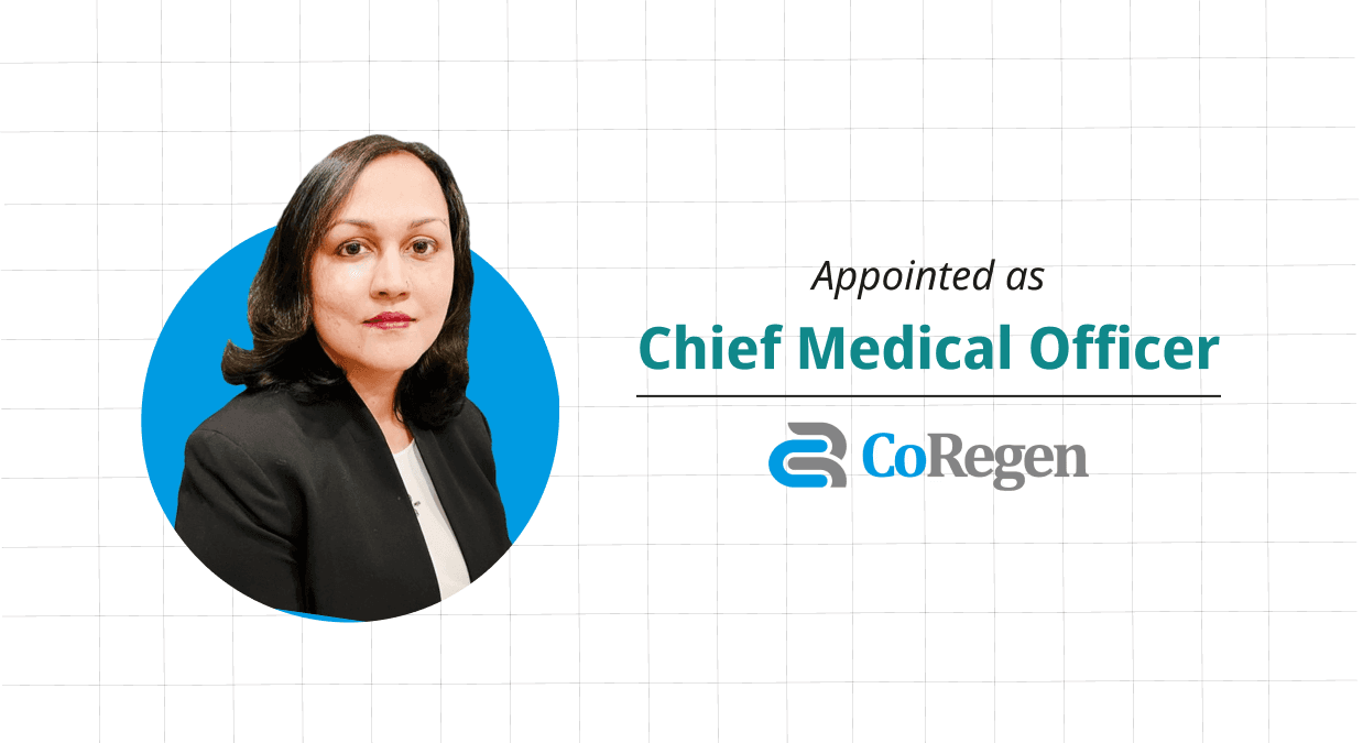 CoRegen Announces The Appointment Of Dr. Sonal Gupta As Chief Medical Officer To Strengthen Biotech Leadership