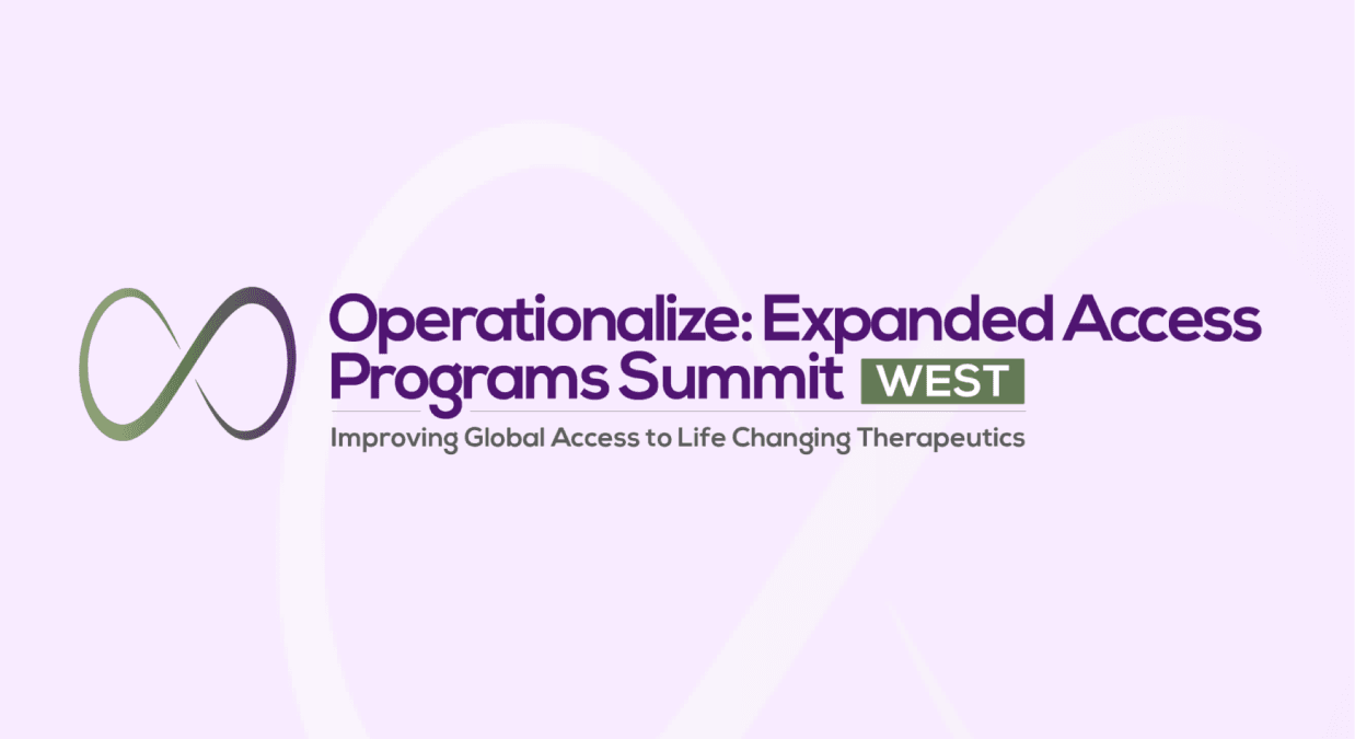 Welcome to the Inaugural Operationalize: Expanded Access Programs Summit West